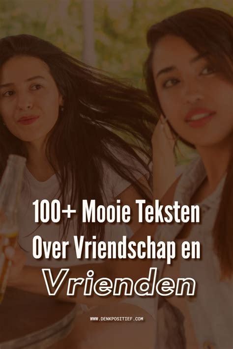 vriendinnen teksten|Mooie teksten over vriendschap